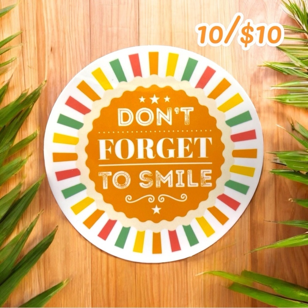 10 / $10 - Don’t Forget to Smile Sticker - Positive Vibes